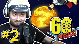 🌕 PIERWSZA PLANETA!! - 60 Parsecs #2 /w karolek