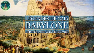 Les légendes de Gaïa 5 - Babylone, Voyage dans le Berceau de la Civilisation