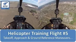Helicopter Flight Training 5 - Takeoff, Approach & Ground Reference Maneuvers