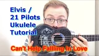 Can't Help Falling In Love - Elvis Presley/Twenty One Pilots (Ukulele Tutorial)