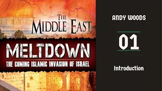 MIDDLE EAST MELTDOWN 01 – INTRODUCTION. Ezekiel 1:1-3