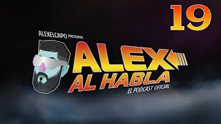 ALEX AL HABLA PODCAST - Episodio 19 - Little things are coming (emoticon de fuego)