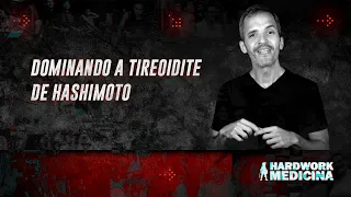 TIREOIDITE DE HASHIMOTO E O TRATAMENTO DO IDOSO l HARDWORK MEDICINA