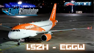 MSFS2020  4K ULTRA GRAPHICS✈️🇨🇭 LSZH Zurich   -  🇬🇧 EGGW Luton  ✈️ | EasyJet Switzerland Fenix Ops