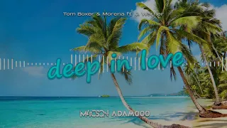 Tom Boxer ft. Morena feat J. Warner - Deep In Love (M4CSON & ADAMOOO BOOTLEG 2022)
