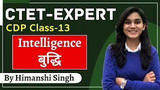 CTET Expert Series | Intelligence (बुद्धि) | Class-13 | CDP by Himanshi Singh