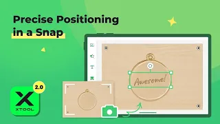 Learn xTool S1's New Positioning Method: Snapshot Preview with XCS APP
