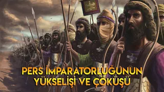 Pers İmparatorluğunun Yükselişi ve Çöküşü