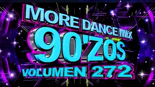 More Dance 90'zos Mix Vol. 272