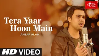 Tera Yaar Hoon Main | Sonu Ke Titu Ki Sweety | Cover Song By  AKBAR ALAM | T-Series StageWorks