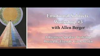 Emotional Sobriety Insight #3: Discerning Our Emotional Dependency, with Allen Berger