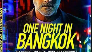 ONE NIGHT IN BANGKOK TRAILER 2020
