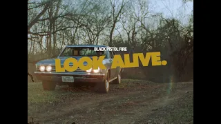 Black Pistol Fire - Look Alive (Official Music Video)
