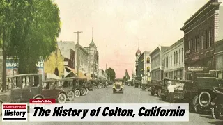 The History of Colton,  ( San Bernardino County ) California !!! U.S. History and Unknowns