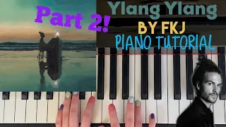 Ylang Ylang by FKJ - Easy Piano Tutorial Part Two