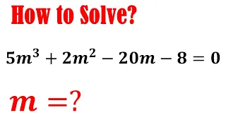 Olympiad Mathematics Questions 𝟓𝒎^𝟑+𝟐𝒎^𝟐−𝟐𝟎𝒎−𝟖=𝟎 | A Nice Equation Solving | Math Olympiad Challenge