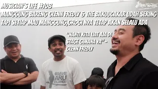 MUSICIAN'S LIFE #708 | "NANTI KITA LIAT AJA DI STAGE GIMANA YA" - GLENN FREDLY.GROGI DENGER KATA INI