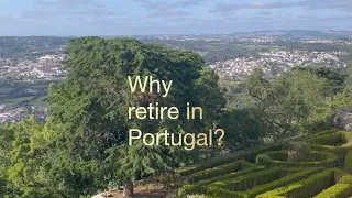 Why Retire in Portugal? Six Compelling Reasons