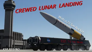 Crewed Lunar Landing with a 23 ton rocket! - KSP RSS/RO