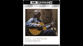 Eric Clapton – The Lady In The Balcony: Lockdown Sessions 2021 4k UHD LPCM DTS-HD MA 6 Dolby Atmos 8