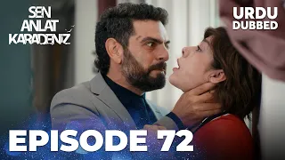 Sen Anlat Karadeniz I Urdu Dubbed - Episode 72