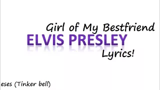 Elvis Presley -  Girl Of My Bestfriend Lyrics