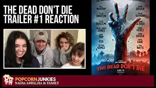 The Dead Don't Die TRAILER #1- Nadia Sawalha & The Popcorn Junkies Family Reaction