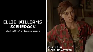 Ellie Williams ‘Plaid’ Outfit - All Jackson Scenes - The Last Of Us 2 (Remastered)