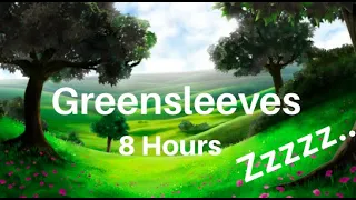 Greensleeves - 8 Hour Version for Perfect Night's Sleep (Piano, Greensleeves on Piano, Music)