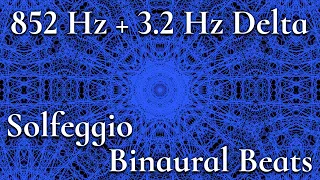 852 Hz Solfeggio Frequency + 3.2 Hz Delta Binaural Beats ✧  Let Go of Fear & Awakening Intuition