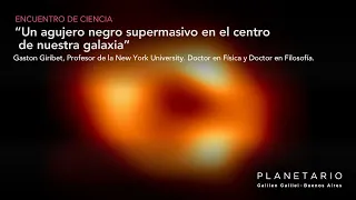 EDC / Un agujero negro supermasivo en el centro de nuestra galaxia-Dr. Gastón Giribet