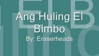 Ang Huling El Bimbo with lyrics by Eraserheads