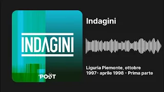 Indagini - Liguria Piemonte, ottobre 1997- aprile 1998 - Prima parte