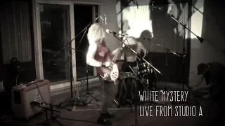 White Mystery - Live From Studio A