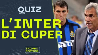 Quante ne sai sull'INTER di CUPER? ||| Sfida PASTORE