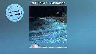 BACK SEAT - CashMoon『热播版』【動態歌詞】