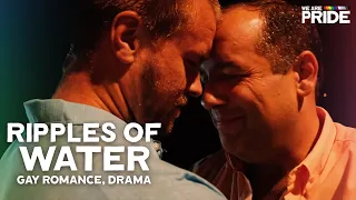 Ripples Of Water | Gay Romance, Drama | We Are Pride