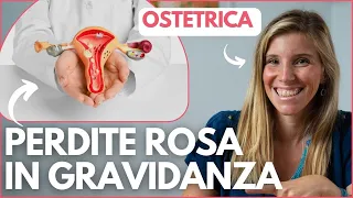 PERDITE ROSA in GRAVIDANZA: Cosa sono, Cause e Cosa fare - L'Ostetrica risponde su Dr-Silva.com