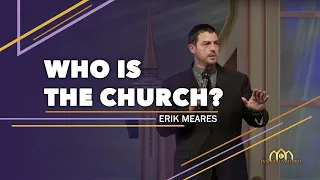 Who Is the Church? | Erik Meares