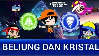 boboiboy story gacha episode 2: BELIUNG DAN KRISTAL