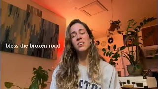 bless the broken road - cover by Haley Anna