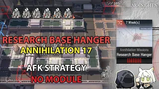 [Arknights] Annihilation 17 AFK Simple Strategy (No Module) | Research Base Hanger