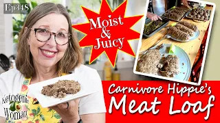 Carnivore Hippies Meat Loaf! | Moist and Juicy Ketovore Meatloaf from Chef Patty!