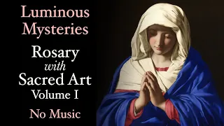 Luminous Mysteries - Rosary with Sacred Art, Vol. I - No Music