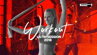 Workout Latin Session 2018 (130 bpm) - 60 min. Non-Stop Music