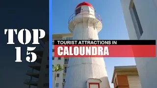 TOP 15 CALOUNDRA (SUNSHINE COAST) Attractions (Things to Do & See)