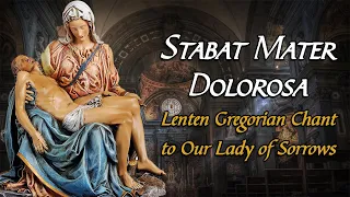 Stabat Mater Gregorian Chant with English Translation| Traditional Latin Hymn to Our Lady of Sorrows