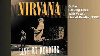 Nirvana - In Bloom(Live At Reading/1992) - Guitar Backing Track With Vocals