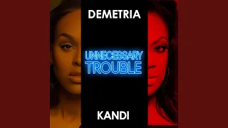Unnecessary Trouble (feat. Kandi)