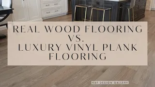 Real Wood vs Luxury Vinyl Plank Flooring: Which should you choose?